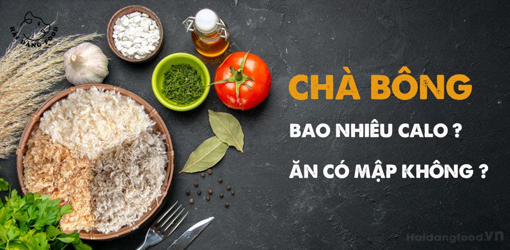 Chà bông bao nhiêu calo? ăn chà bông có mập không?
